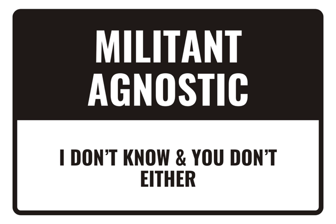 militant agnostic